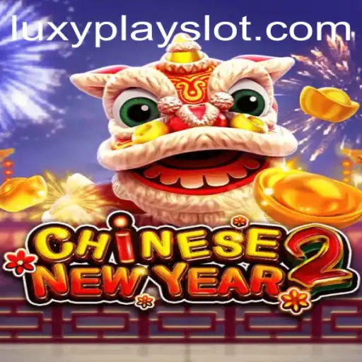 Explore the Exciting World of CHINESENEWYEAR2: A Luxyplay Adventure