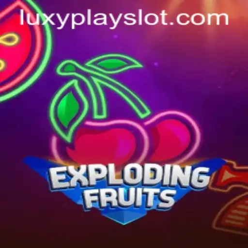 ExplodingFruits: A Thrilling Gaming Experience with LuxyPlay
