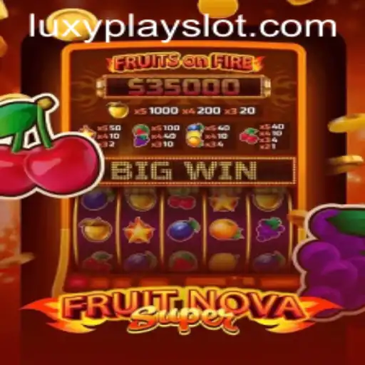 Exploring FruitNovaSuper: A Gaming Experience on LuxyPlay