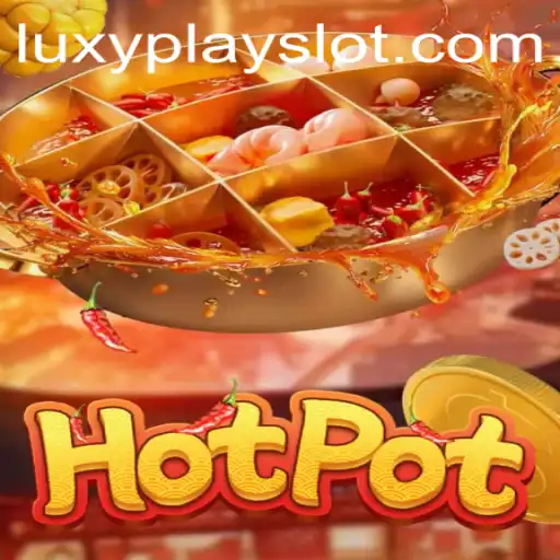 Discover the Exciting World of Hotpot: The Game with Luxyplay