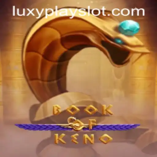 Unveiling the Exciting World of BookOfKeno at LuxyPlay