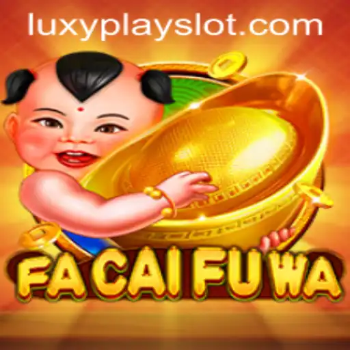 Exploring the Vibrant World of FaCaiFuWa on Luxyplay