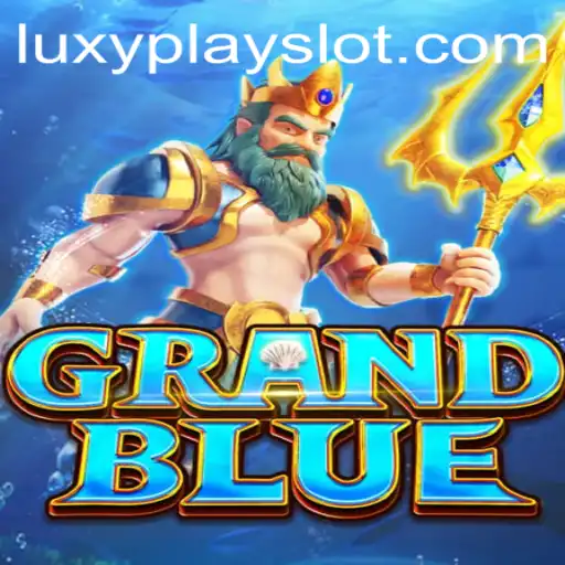 Unveiling the World of GRANDBLUE and Luxyplay