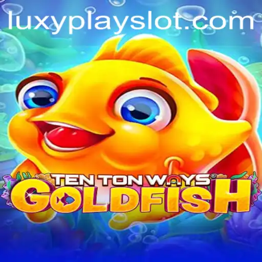 Discovering TenTonWaysGoldfish: An Intriguing Dive into Luxyplay's World