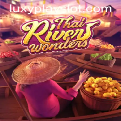 Exploring ThaiRiverWonders: A Deep Dive into LuxyPlay's Latest Offering