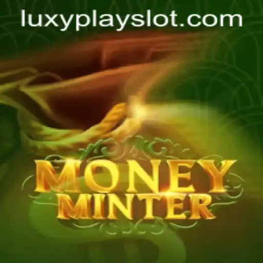 Exploring the Exciting World of MoneyMinter on LuxyPlay